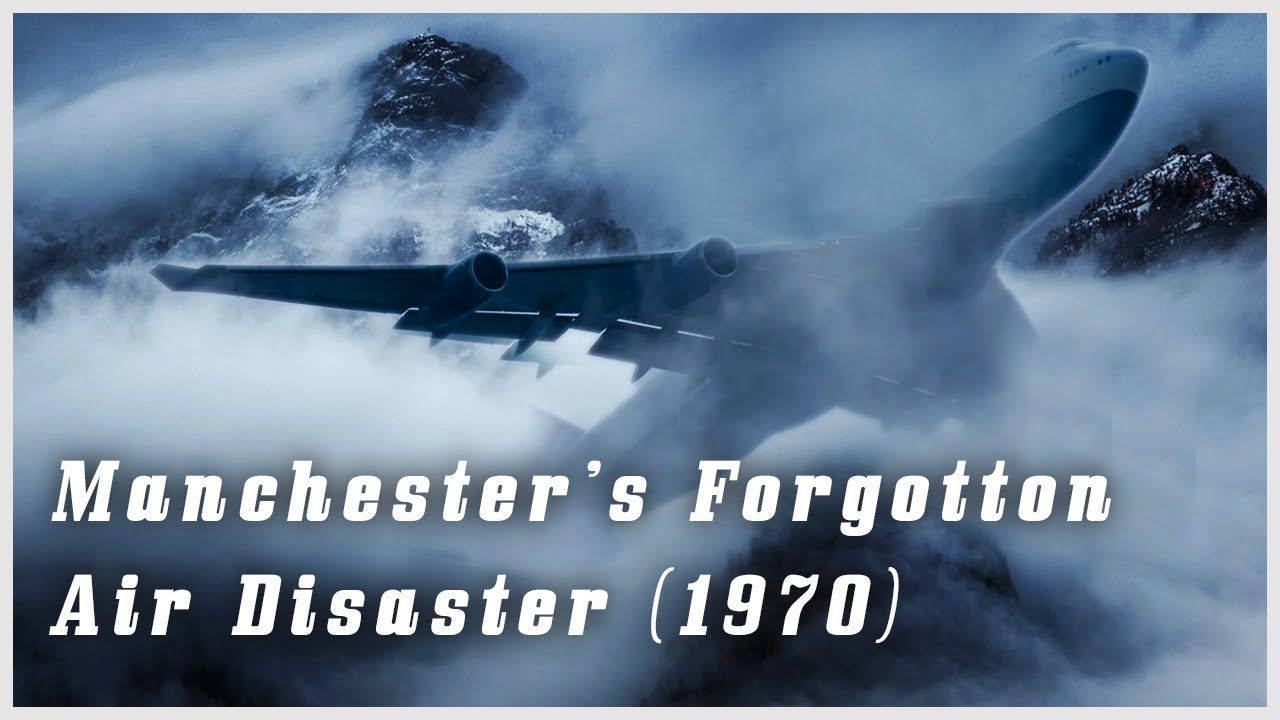 Manchester’s Forgotten Air Disaster 1970