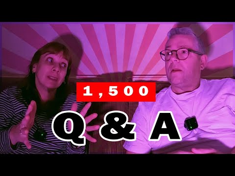OUR 1,500 SUBSCRIBER Q & A SPECIAL .. A BIG THANK YOU TO ALL OF YOU!