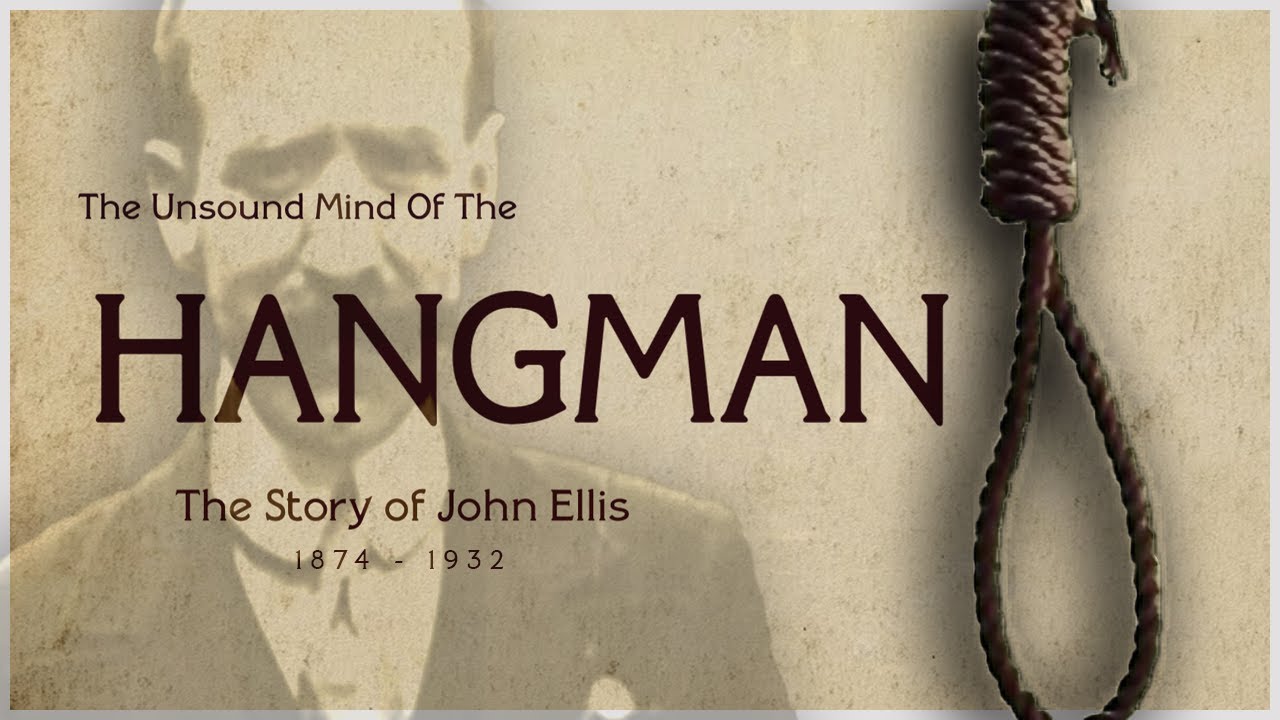 The Unsound Mind of the Hangman – John Ellis, Chief Executioner