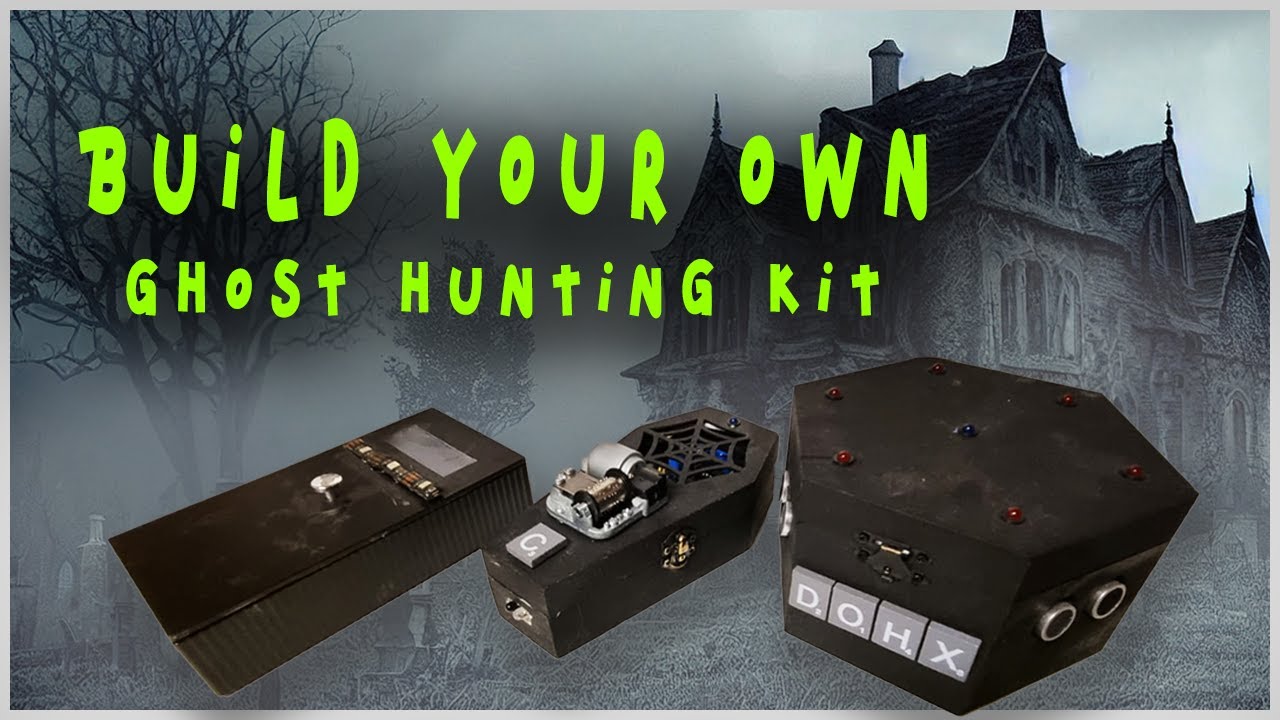 BUILD YOUR OWN GHOST HUNTING EQUIPMENT / Prototype Devices!