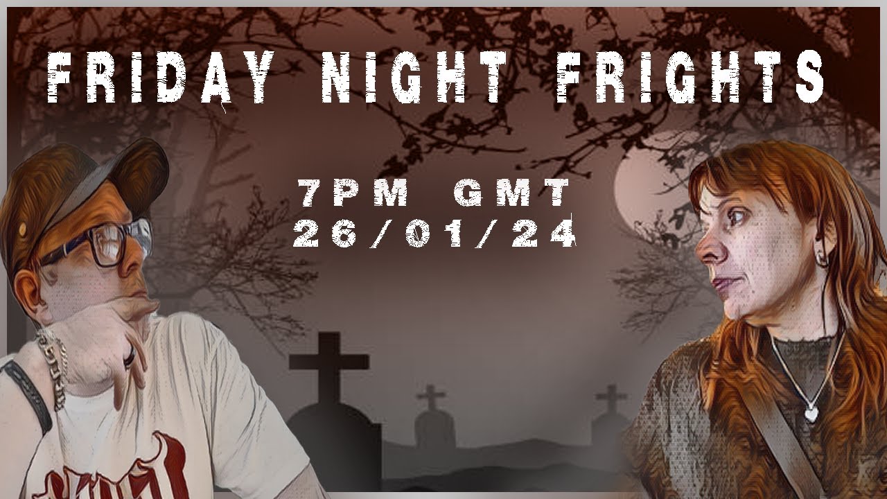 FRIDAY NIGHT FRIGHTS! New to the channel!